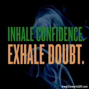 Text "INHALE CONFIDENCE. EXHALE DOUBT."