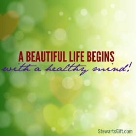 Text "A BEAUTIFUL LIFE BEGINS, with a healthy mind!"
