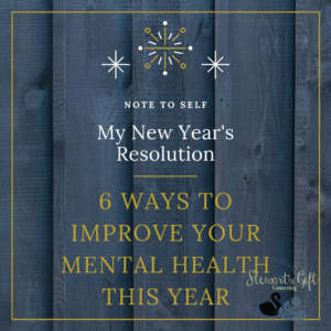 Text "NOTE TO SELF; My New Year's Resolution; 6 WAYS TO IMPROVE YOUR MENTAL HEALTH THIS YEAR"
